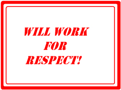 Will Work for Respect